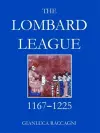 The Lombard League, 1167-1225 cover