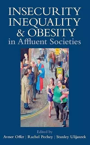 Insecurity, Inequality, and Obesity in Affluent Societies cover