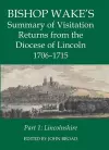 Bishop Wake's Summary of Visitation Returns from the Diocese of Lincoln 1705-15, Part 1 cover