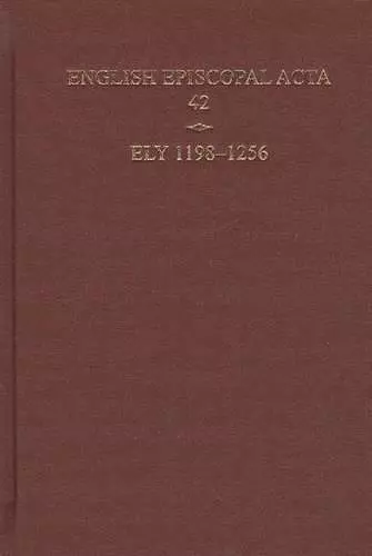 English Episcopal Acta 42 , Ely, 1198-1256 cover