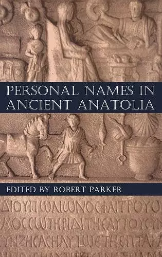 Personal Names in Ancient Anatolia cover