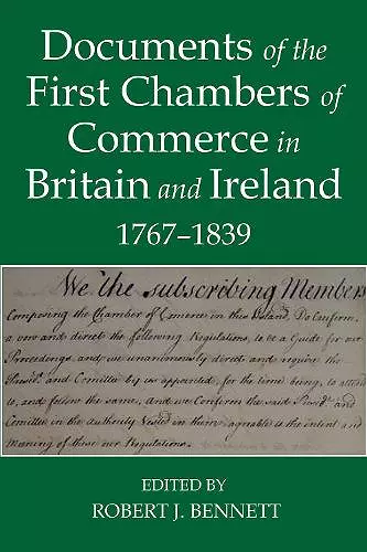 Documents of the First chambers of Commerce in Britain and Ireland, 1767-1839 cover