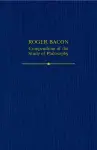 Roger Bacon: A Compendium of the Study of Philosophy cover