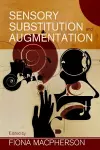 Sensory Substitution and Augmentation cover