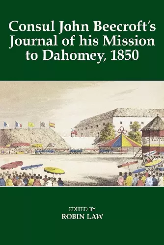 Consul John Beecroft's Journal of his Mission to Dahomey, 1850 cover