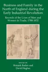 Business and Family in the North of England During the Early Industrial Revolution cover