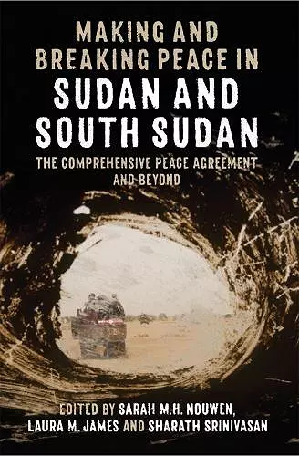 Making and Breaking Peace in Sudan and South Sudan cover