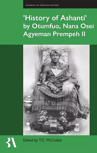 History of Ashanti by Otumfuo, Nana Osei Agyeman Prempeh II cover
