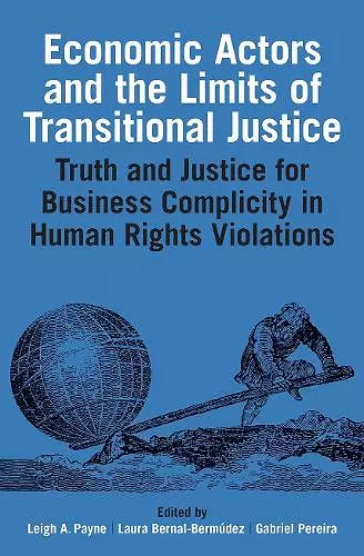 Economic Actors and the Limits of Transitional Justice cover