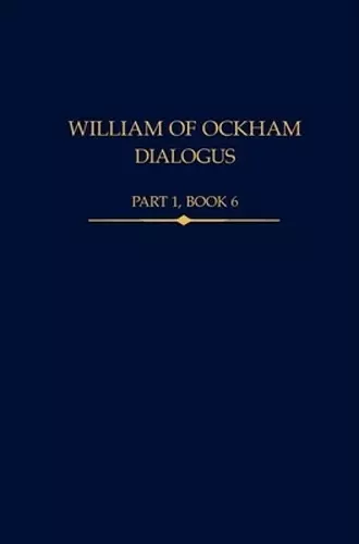 William of Ockham, Dialogus, Part 1 Book 6 cover