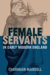 Female Servants in Early Modern England cover