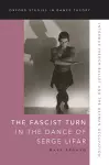 The Fascist Turn in the Dance of Serge Lifar cover