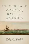 Oliver Hart and the Rise of Baptist America cover