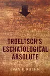 Troeltsch's Eschatological Absolute cover