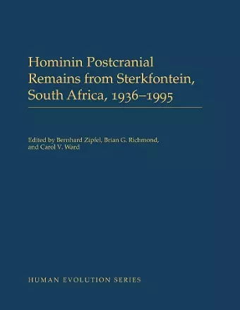 Hominin Postcranial Remains from Sterkfontein, South Africa, 1936-1995 cover