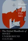 The Oxford Handbook of Soviet Underground Culture cover