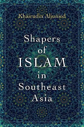 Shapers of Islam in Southeast Asia cover