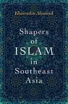 Shapers of Islam in Southeast Asia cover