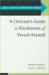 A Clinician's Guide to Disclosures of Sexual Assault cover