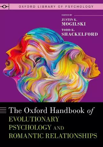 The Oxford Handbook of Evolutionary Psychology and Romantic Relationships cover