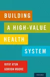 Building a High-Value Health System cover