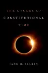 The Cycles of Constitutional Time cover