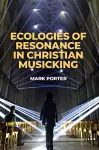 Ecologies of Resonance in Christian Musicking cover