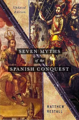 Seven Myths of the Spanish Conquest cover