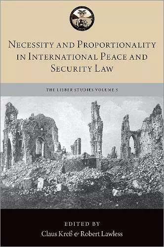 Necessity and Proportionality in International Peace and Security Law cover