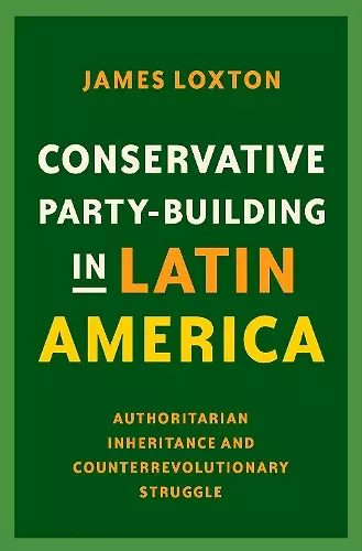 Conservative Party-Building in Latin America cover