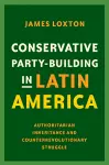 Conservative Party-Building in Latin America cover