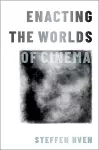 Enacting the Worlds of Cinema cover