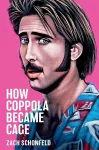 How Coppola Became Cage cover