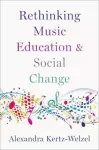 Rethinking Music Education and Social Change cover