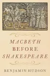 Macbeth before Shakespeare cover