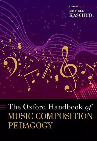 The Oxford Handbook of Music Composition Pedagogy cover