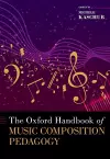 The Oxford Handbook of Music Composition Pedagogy cover