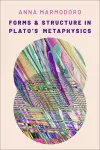 Forms and Structure in Plato's Metaphysics cover