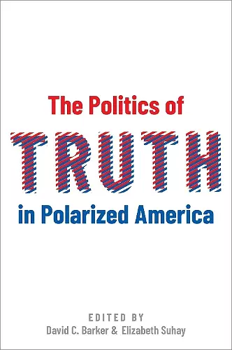 The Politics of Truth in Polarized America cover