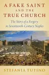 A Fake Saint and the True Church cover
