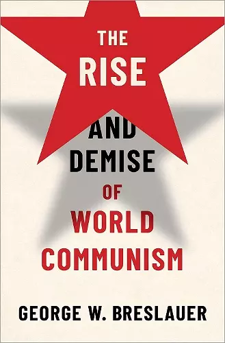 The Rise and Demise of World Communism cover