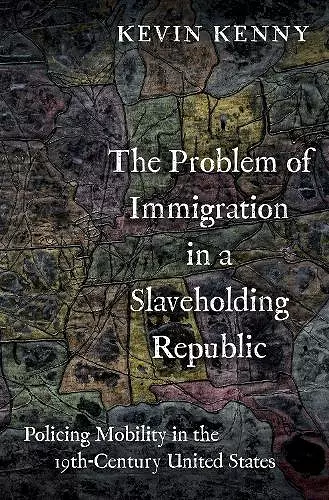 The Problem of Immigration in a Slaveholding Republic cover