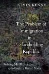 The Problem of Immigration in a Slaveholding Republic cover