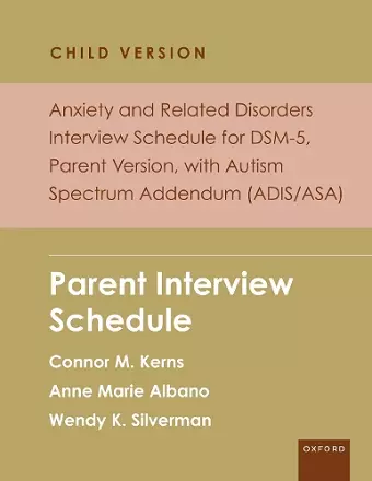 Anxiety and Related Disorders Interview Schedule for DSM-5, Child and Parent Version, with Autism Spectrum Addendum (ADIS/ASA) cover