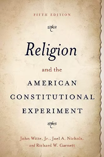 Religion and the American Constitutional Experiment cover