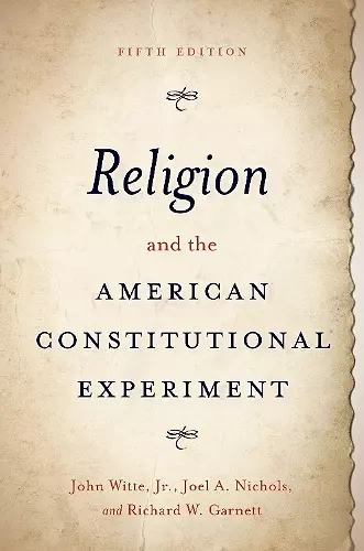 Religion and the American Constitutional Experiment cover