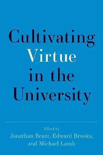 Cultivating Virtue in the University cover