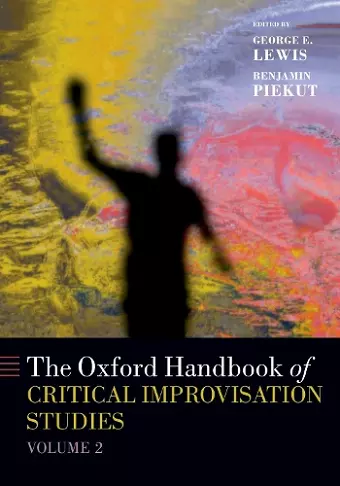 The Oxford Handbook of Critical Improvisation Studies, Volume 2 cover