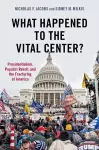 What Happened to the Vital Center? cover