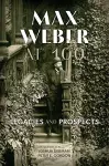 Max Weber at 100 cover